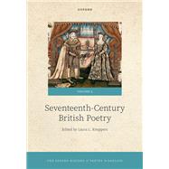The Oxford History of Poetry in English Volume 5. Seventeenth-Century British Poetry