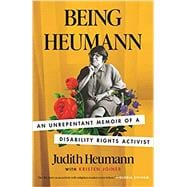 Being Heumann An Unrepentant Memoir of a Disability Rights Activist