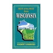 Best of the Best from Wisconsin : Selected Recipes from Wisconsin's Favorite Cookbooks