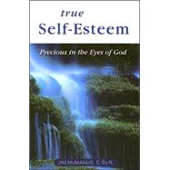 True Self-Esteem : Precious in the Eyes of God