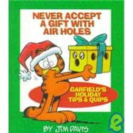 Never Accept a Gift with Air Holes : Garfield's Holiday Tips and Quips