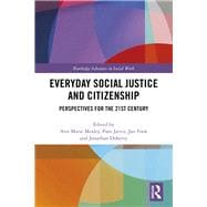 Everyday Social Justice and Citizenship: Perspectives for the 21st Century