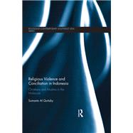 Religious Violence and Conciliation in Indonesia: Christians and Muslims in the Moluccas