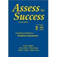 Assess for Success : A Practitioner's Handbook on Transition Assessment