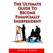 The Ultimate Guide to Become Financially Independent