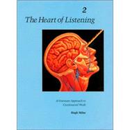The Heart of Listening, Volume 2 A Visionary Approach to Craniosacral Work