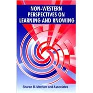 Non-Western Perspectives On Learning and Knowing