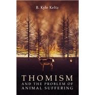 Thomism and the Problem of Animal Suffering