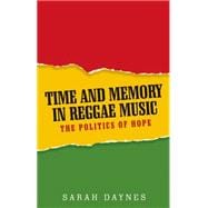 Time and memory in reggae music The politics of hope