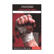 Unlicensed : Random Notes from Boxing's Underbelly