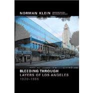 Norman M. Klein Bleeding Through Layers of Los Angeles 1920-1986
