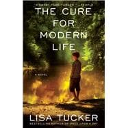 The Cure for Modern Life A Novel