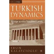 Turkish Dynamics Bridge across Troubled Lands