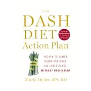 The DASH Diet Action Plan Proven to Boost Weight Loss and Improve Health