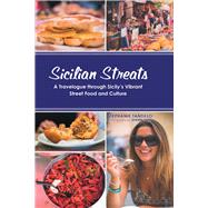 Sicilian Streats A Travelogue Through Sicily's Vibrant Street Food and Culture