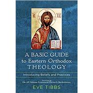 A Basic Guide to Eastern Orthodox Theology