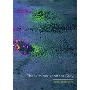 The Luminous and the Grey
