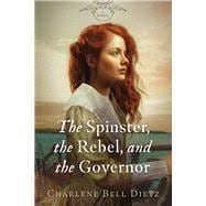 The Spinster, the Rebel, and the Governor