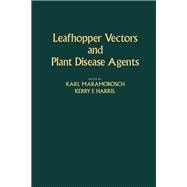 Leafhopper Vectors and Plant Disease Agents