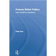 Postwar British Politics: From Conflict to Consensus