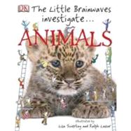 The Little Brainwaves Investigate: Animals
