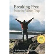 Breaking Free from the Victim Trap : Reclaiming Your Personal Power