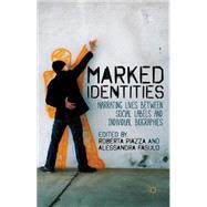Marked Identities Narrating Lives between Social Labels and Individual Biographies