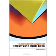 The Bloomsbury Handbook of Literary and Cultural Theory