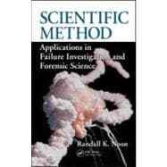 Scientific Method: Applications in Failure Investigation and Forensic Science
