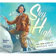 Sky High : The True Story of Maggie Gee