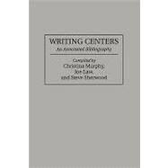 Writing Centers : An Annotated Bibliography
