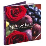 Aphrodisiacs : Touch, Taste, Sight, Smell, Hearing