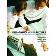 Designing Your Future : An Introduction to Career Preparation and Professional Practices in Interior Design