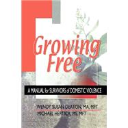 Growing Free: A Manual for Survivors of Domestic Violence