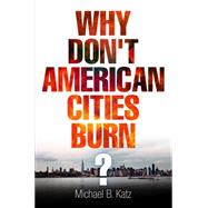 Why Don't American Cities Burn?