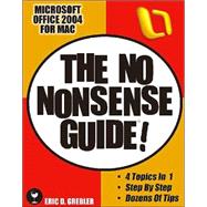 Microsoft Office 2004 for Mac : The No Nonsense Guide!