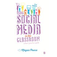 Using Social Media in the Classroom : A Best Practice Guide