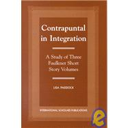 Contrapuntal in Integration A Study of Three Faulkner Short Story Volumes