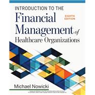 Introduction to the Financial Management of Healthcare Organizations