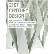 21st Century Design New Design Icons from Mass Market to Avant-Garde