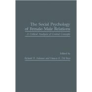 Social Psychology of Female-Male Relations : A Critical Analysis of Central Concepts