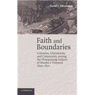 Faith and Boundaries: Colonists, Christianity, and Community Among the Wampanoag Indians of Martha's Vineyard, 1600â€“1871