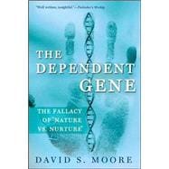 The Dependent Gene The Fallacy of 