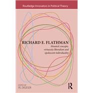 Richard E. Flathman: Situated Concepts, Virtuosity Liberalism and Opalescent Individuality