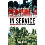 In Service The Story of a Welsh Guardsman