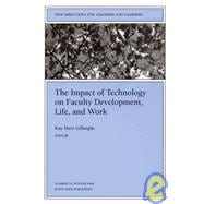 The Impact of Technology on Faculty Development, Life, and Work New Directions for Teaching and Learning, Number 76