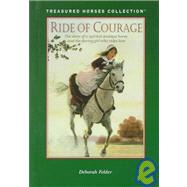 Ride of Courage: The Story of a Spirited Arabian Horse and the Daring Girl Who Rides Him
