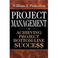 Project Management Achieving Project Bottom-Line Succe$$