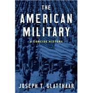 The American Military A Concise History