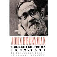 John Berryman : Collected Poems, 1937-1971